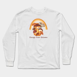 Forage Your Dreams Mushroom Long Sleeve T-Shirt
